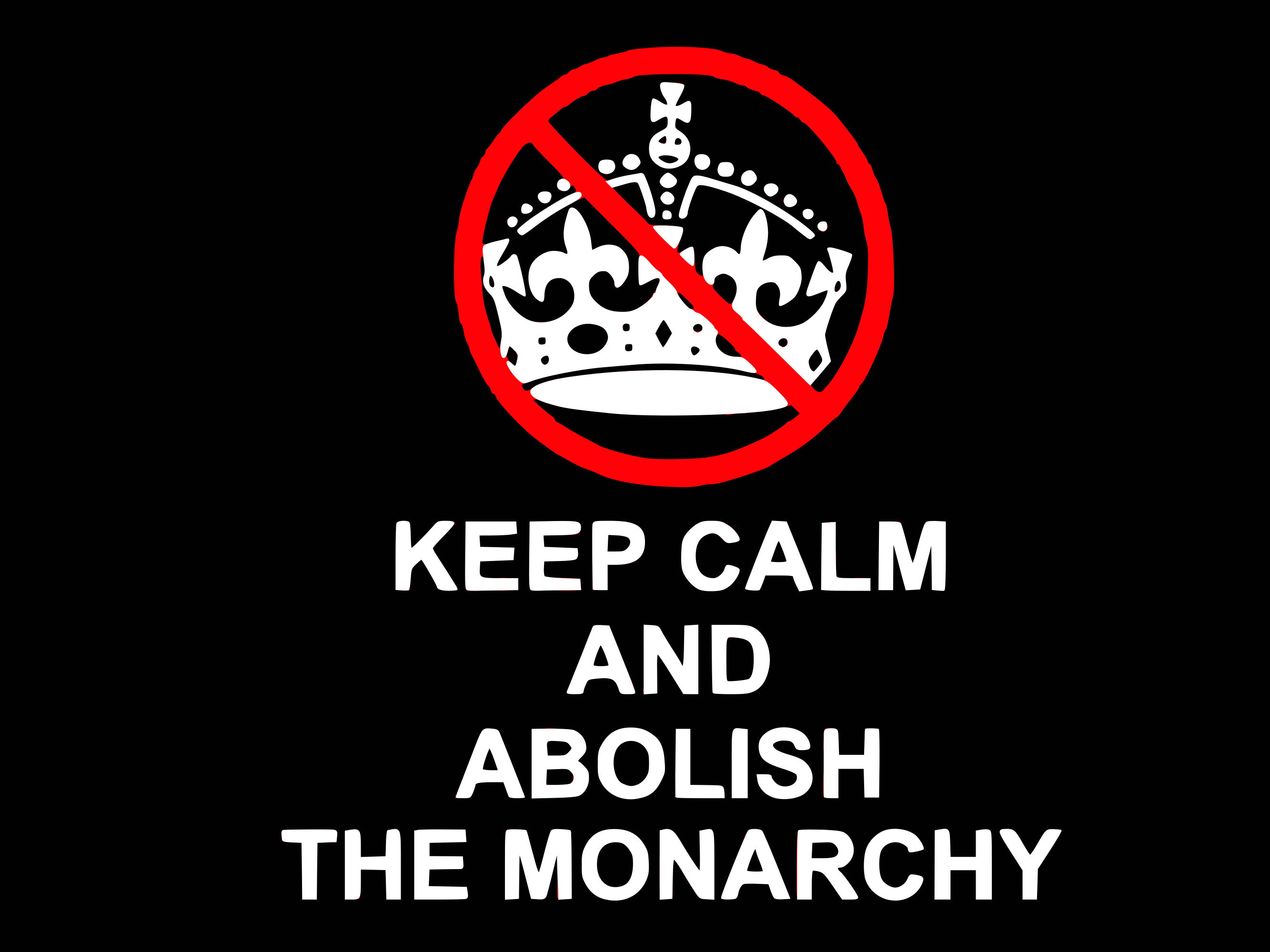 Keep calm and abolish the monarchy