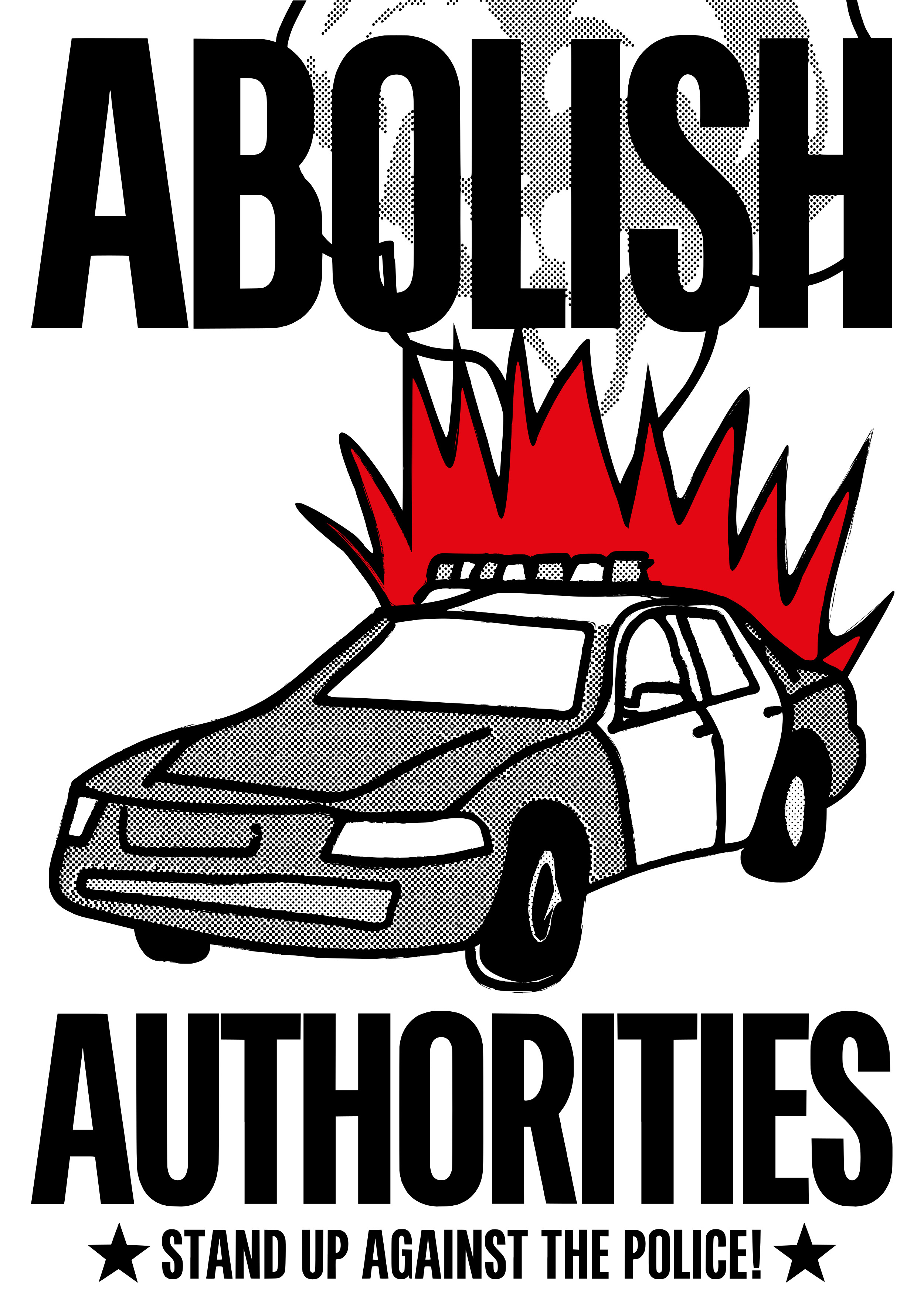 Abolish authorities, stand up against the police!
