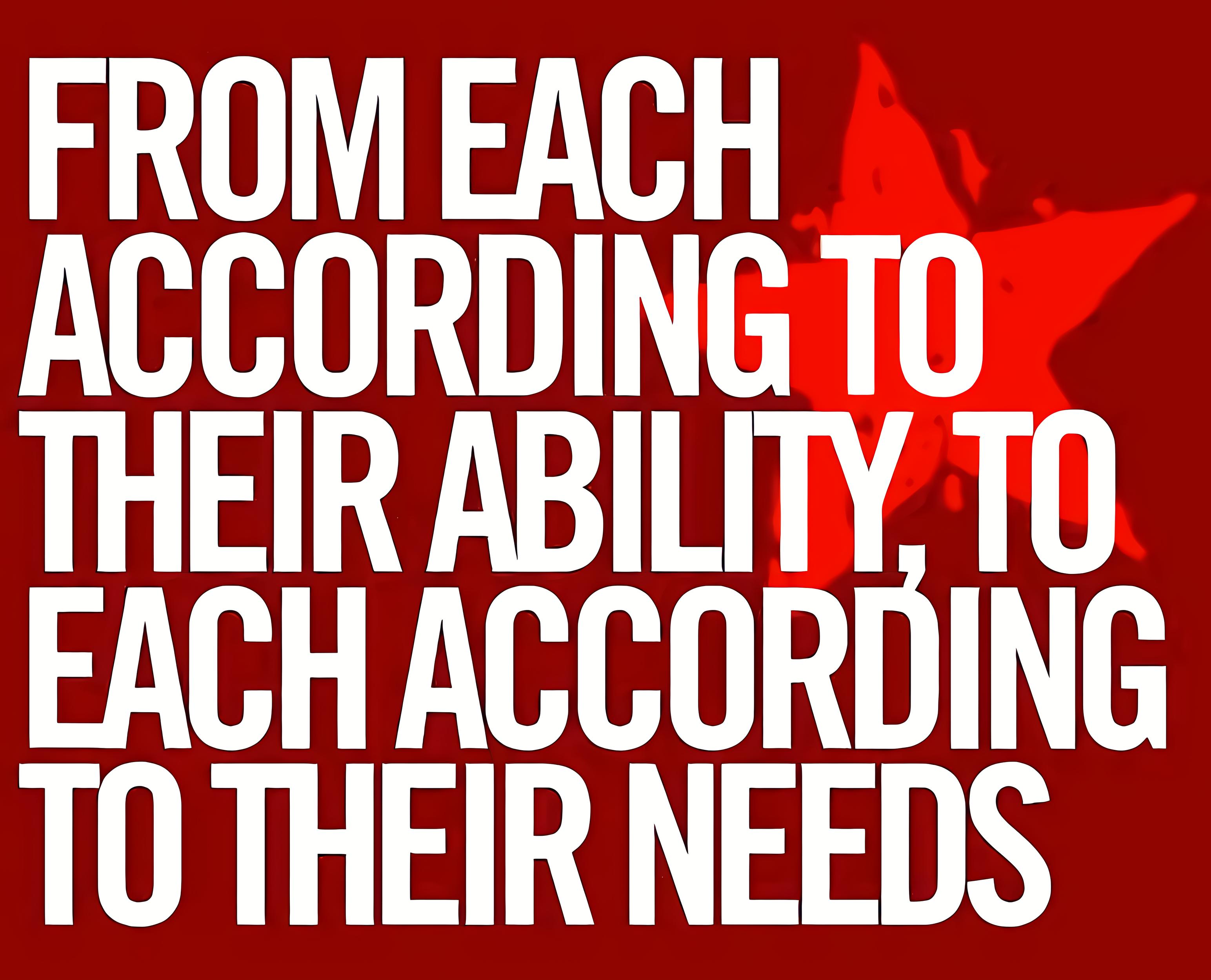 To Each According To His Ability To Each According To His Need