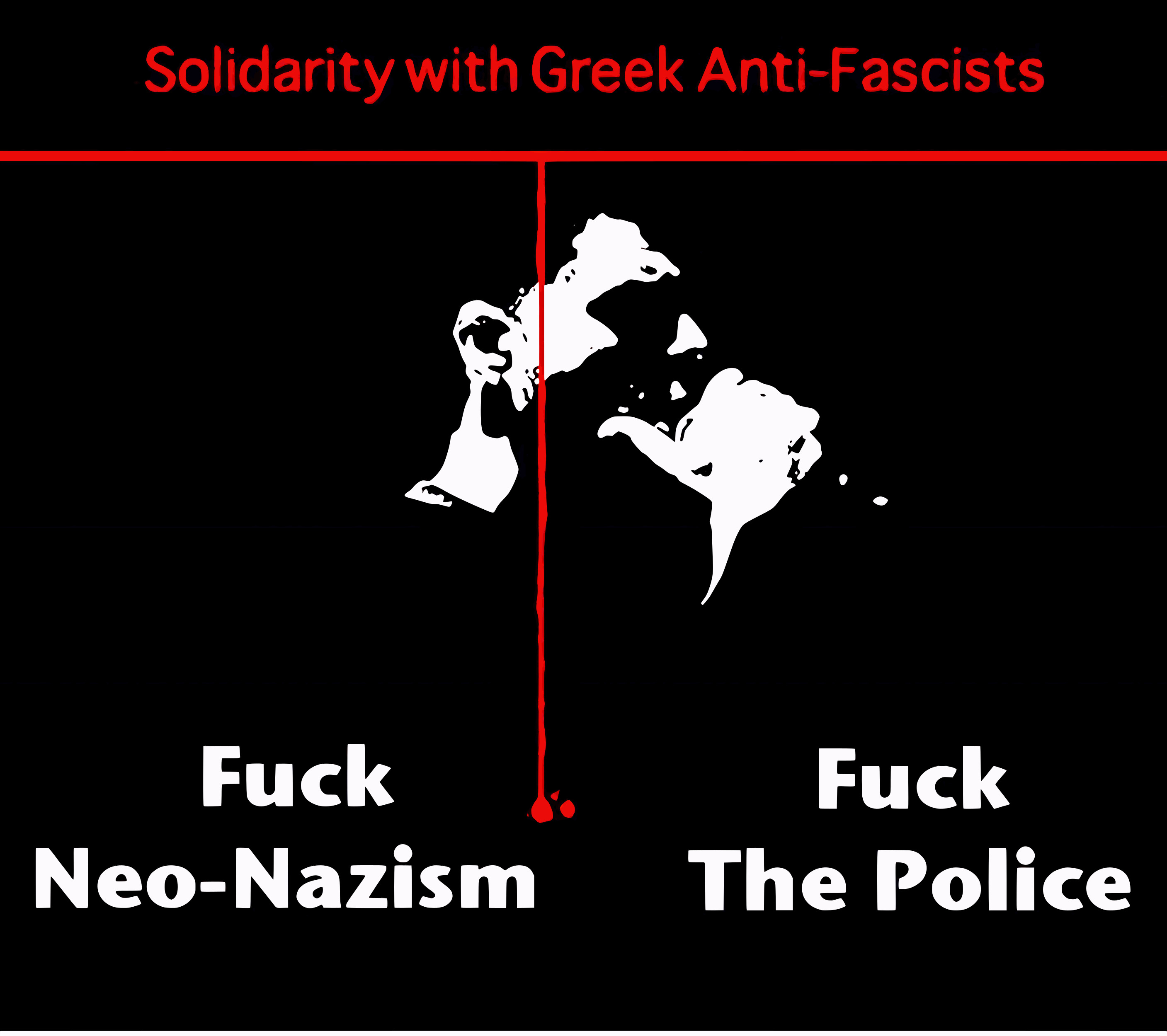 Solidarity with Greek anti-fascists, fuck neo-nazism, fuck the police