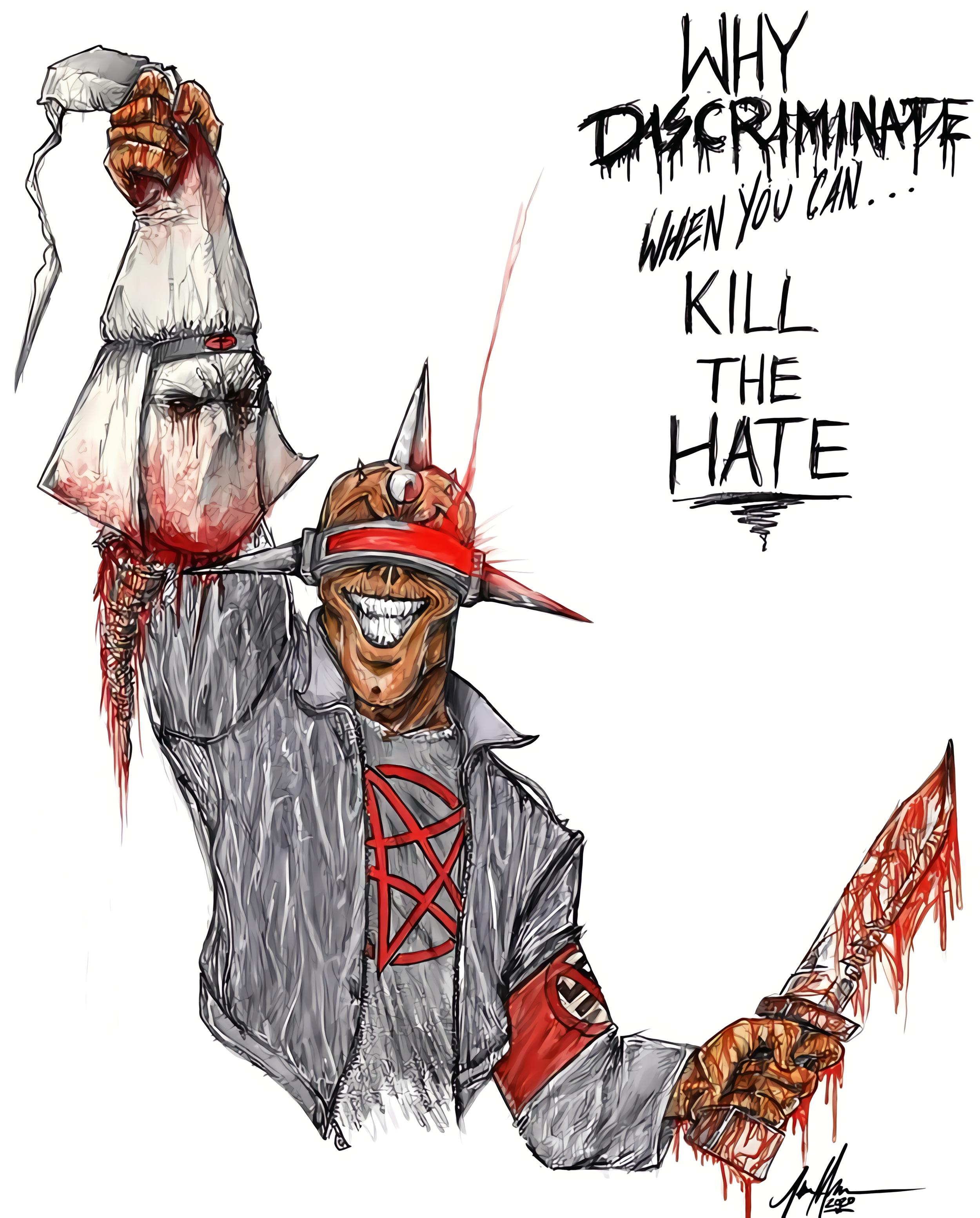 Why discriminate when you can kill the hate
