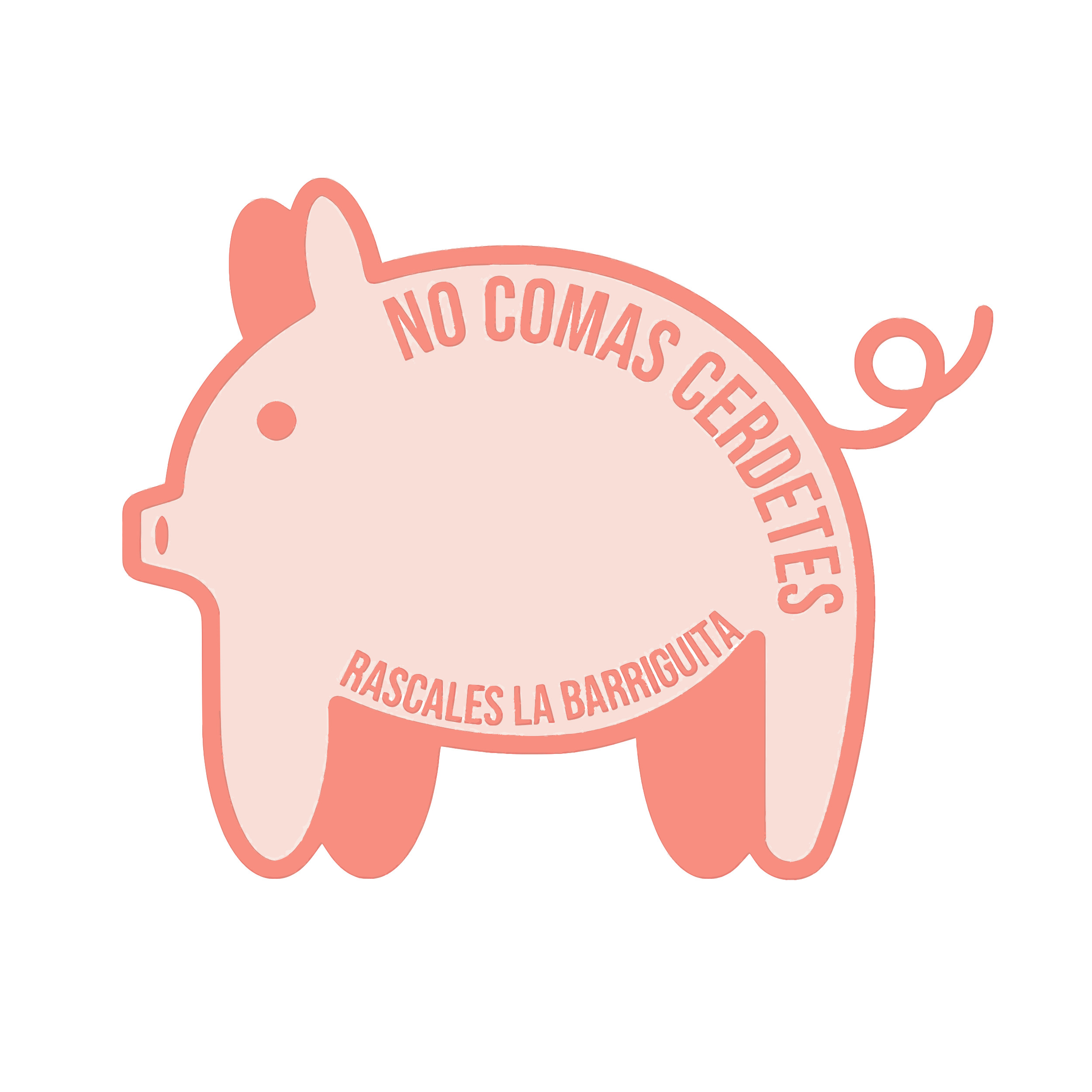 No comas cerdetes, ráscales la barriguita
