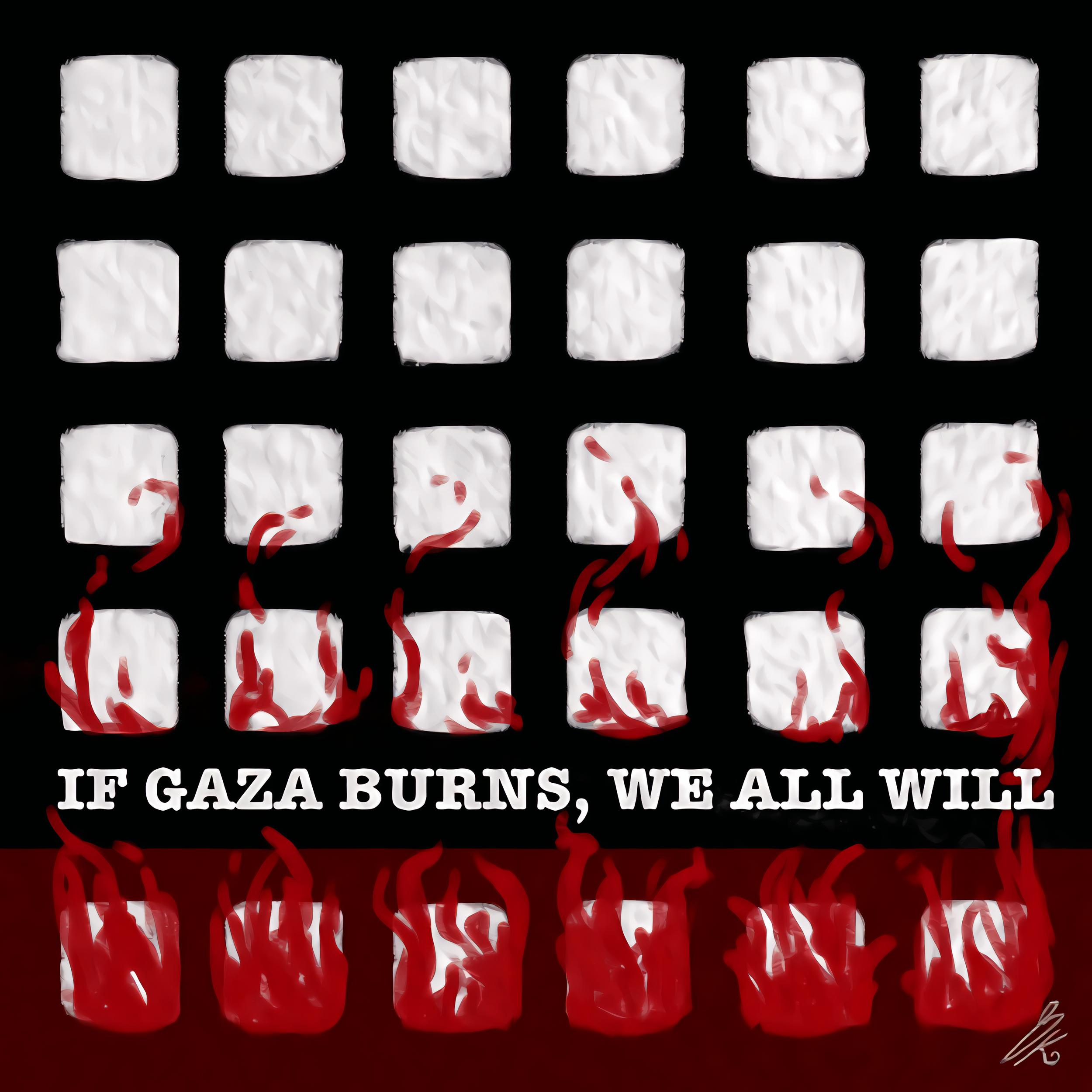If Gaza burns, we all will