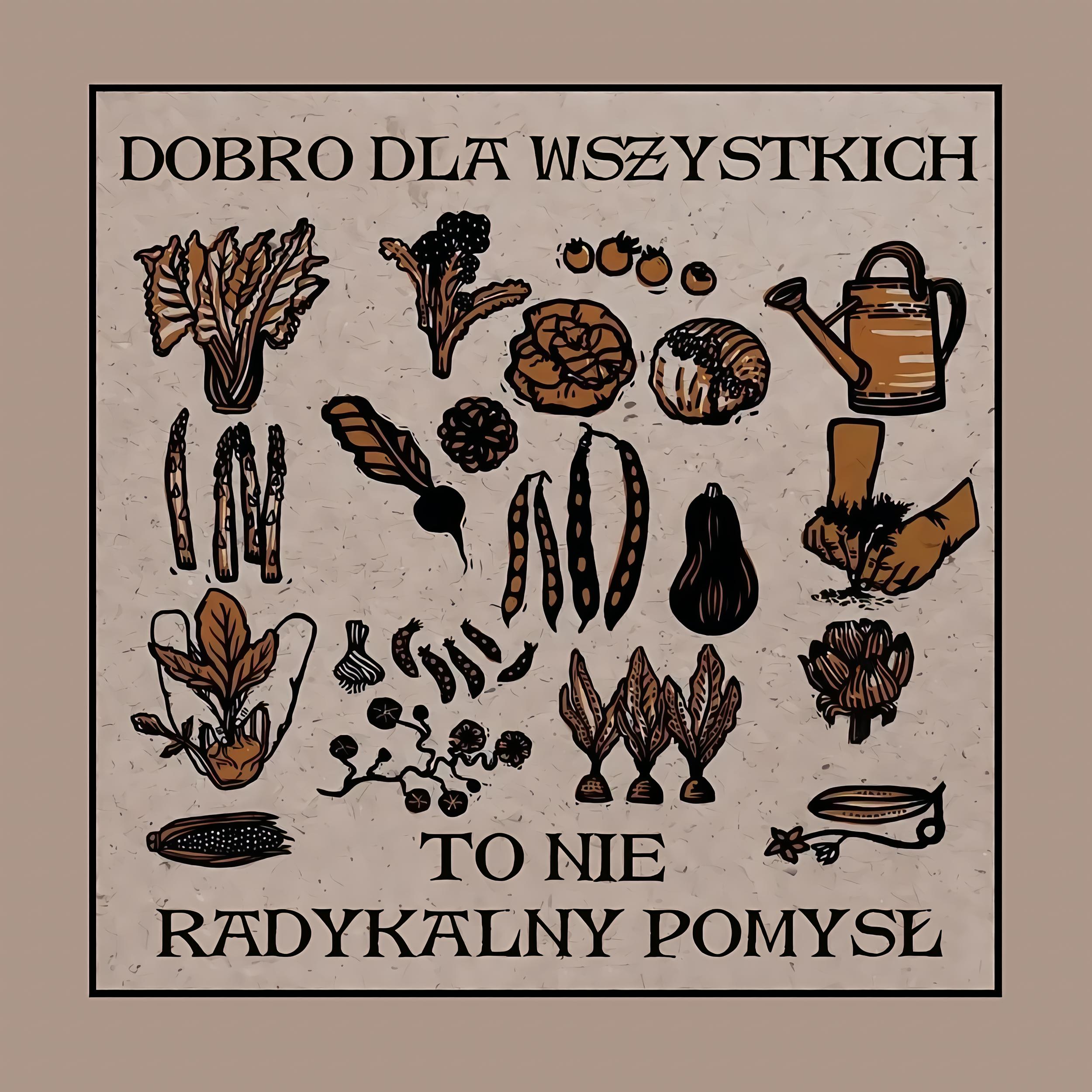 Dobro dla wszystkich, to nie radykalny pomysł