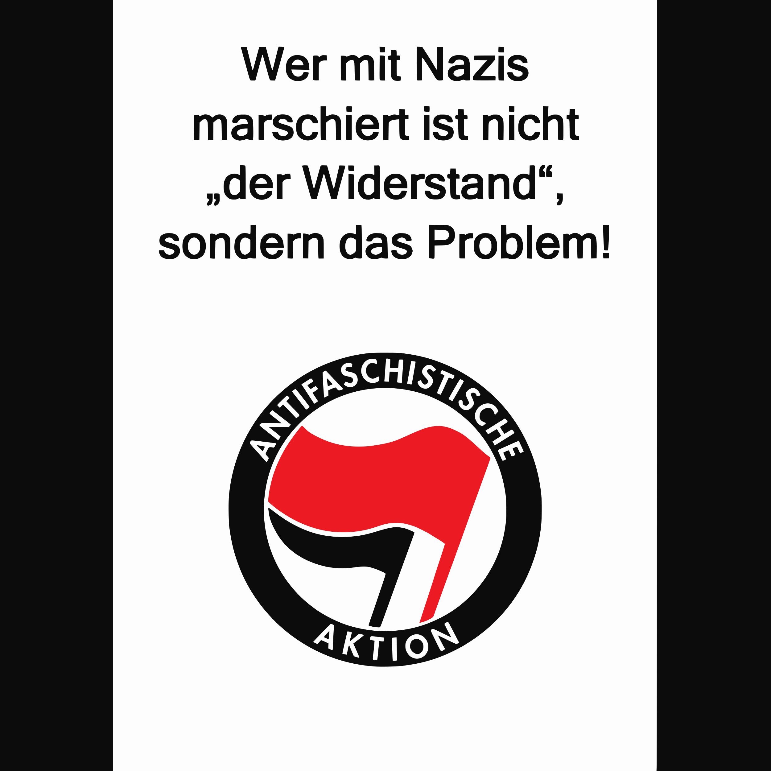Wer mit Nazis marschiert ist nicht der Widerstand, sondern das Problem!