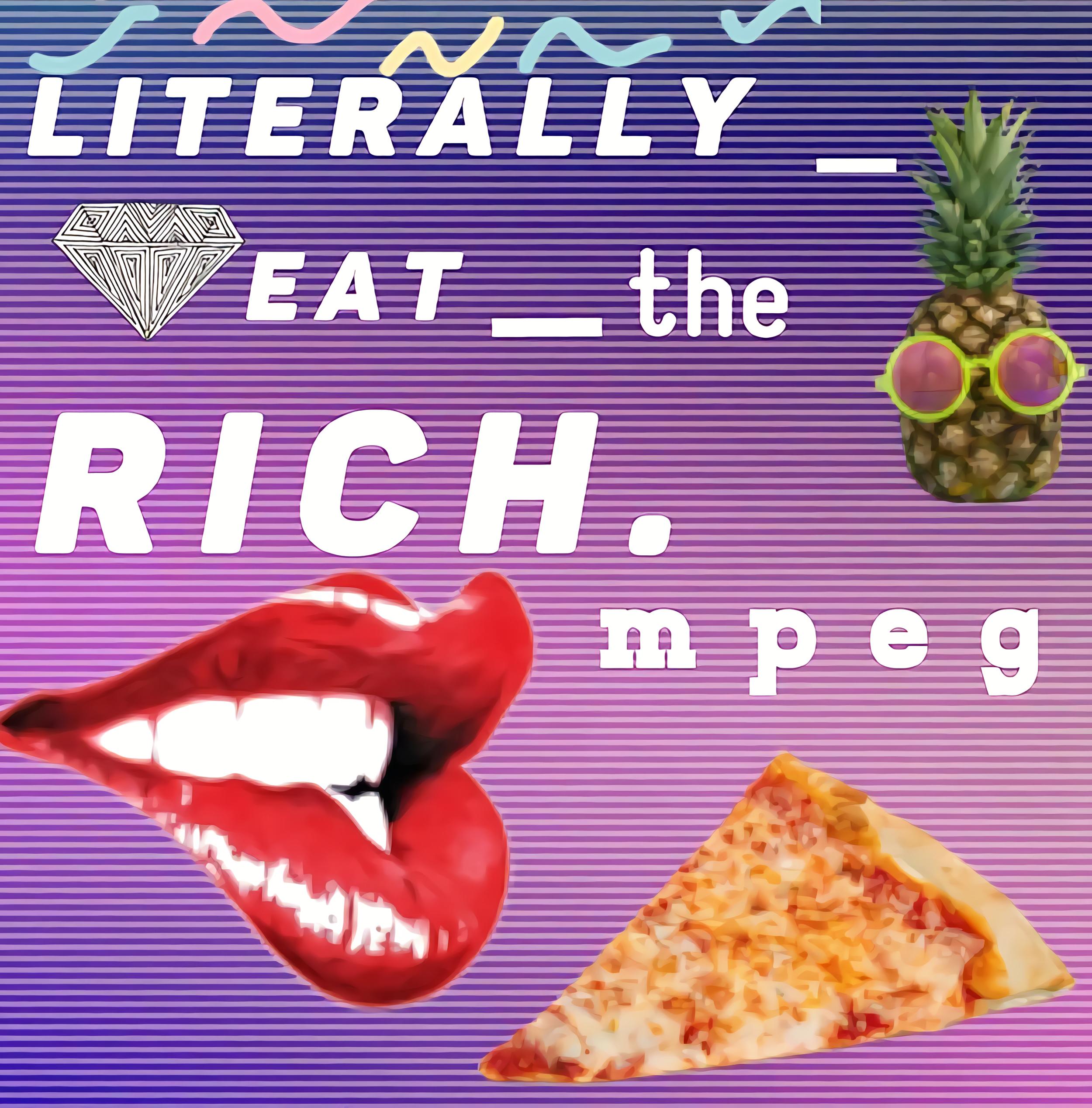 Literally eat_the_rich.mpeg