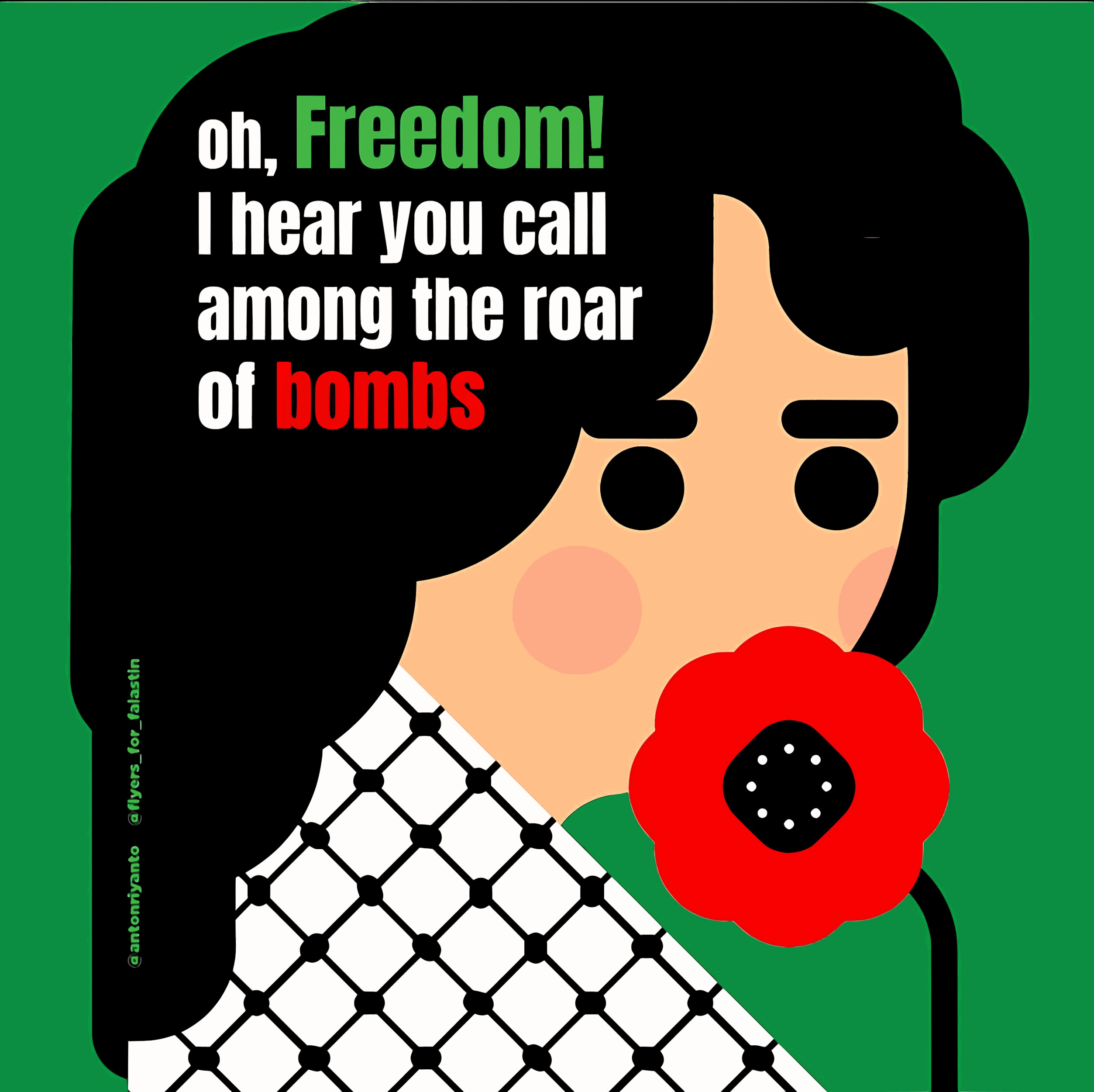 oh, Freedom! I hear you call among the road of bombs